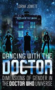 9781784533748-1784533742-Dancing with the Doctor: Dimensions of Gender in the Doctor Who Universe (Who Watching)