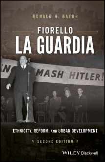 9781119103493-1119103495-Fiorello La Guardia: Ethnicity, Reform, and Urban Development