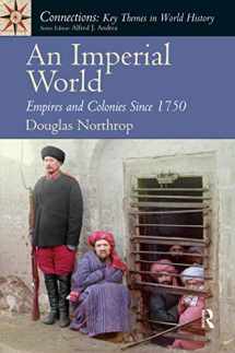 9780131916586-0131916580-An Imperial World: Empires and Colonies Since 1750 (Connections: Key Themes in World History)