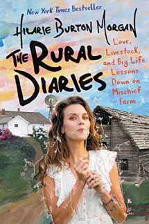 9780062862754-0062862758-The Rural Diaries: Love, Livestock, and Big Life Lessons Down on Mischief Farm