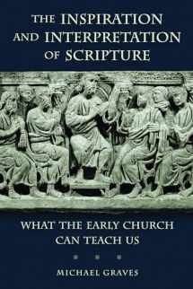 9780802869630-0802869637-The Inspiration and Interpretation of Scripture: What the Early Church Can Teach Us