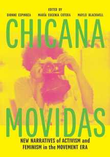 9781477315590-1477315594-Chicana Movidas: New Narratives of Activism and Feminism in the Movement Era