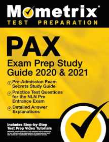 9781516712434-1516712439-PAX Exam Prep Study Guide 2020 & 2021: Pre-Admission Exam Secrets Study Guide, Practice Test Questions for the NLN Pre Entrance Exam, Detailed Answer ... Step-by-Step Review Video Tutorials]