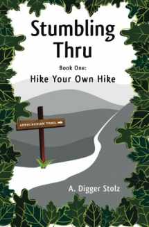 9780615763583-0615763588-Stumbling Thru: Hike Your Own Hike