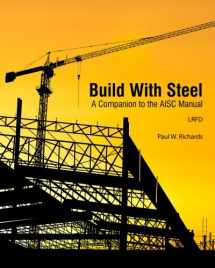 9781470098209-1470098202-Build With Steel: A Companion to the AISC Manual