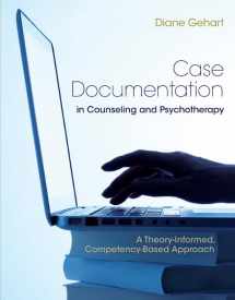 9781305405219-1305405218-Case Documentation in Counseling and Psychotherapy: A Theory-Informed, Competency-Based Approach