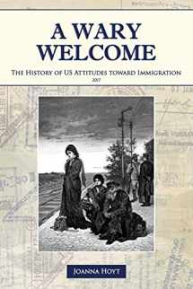 9781521044391-1521044392-A Wary Welcome: The History of US Attitudes toward Immigration