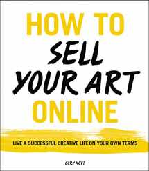 9780062414953-006241495X-How to Sell Your Art Online: Live a Successful Creative Life on Your Own Terms