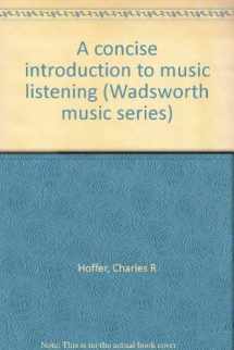 9780534003432-0534003435-A concise introduction to music listening (Wadsworth music series)