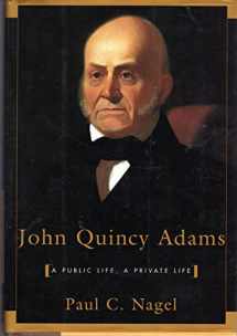 9780679404446-0679404449-John Quincy Adams: A Public Life, A Private Life