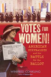 9781616207342-1616207345-Votes for Women!: American Suffragists and the Battle for the Ballot