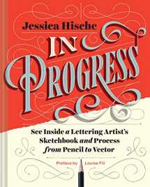 9781452136226-145213622X-In Progress: See Inside a Lettering Artist's Sketchbook and Process, from Pencil to Vector (Hand Lettering Books, Learn to Draw Books, Calligraphy Workbook for Beginners)