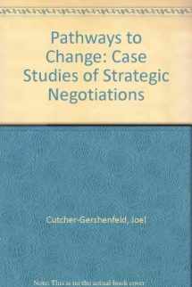 9780880991551-0880991550-Pathways to Change: Case Studies of Strategic Negotiations