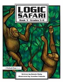 9781593630911-1593630913-Logic Safari: Book 3, Grades 5-6 (Logic Safari, 3)