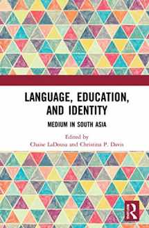 9780367626525-0367626527-Language, Education, and Identity: Medium in South Asia