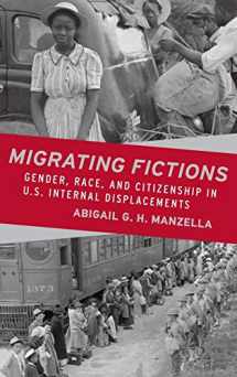 9780814213582-0814213588-Migrating Fictions: Gender, Race, and Citizenship in U.S. Internal Displacements