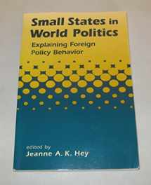 9781555879433-1555879438-Small States in World Politics: Explaining Foreign Policy Behavior