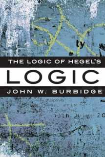 9781551116334-1551116332-The Logic of Hegel's 'Logic': An Introduction