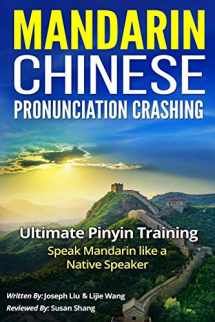 9781689599689-1689599685-MANDARIN CHINESE PRONUNCIATION CRASHING: ULTIMATE PINYIN TRAINING--SPEAKING MANDARIN LIKE A NATIVE SPEAKER