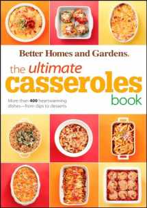 9781118020357-1118020359-The Ultimate Casseroles Book: More than 400 Heartwarming Dishes from Dips to Desserts (Better Homes and Gardens Ultimate)