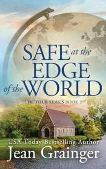 9781914958199-1914958195-Safe at the Edge of the World: The Tour Series Book 2