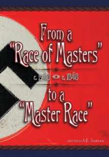 9780615747880-0615747884-From a "Race of Masters" to a "Master Race": 1948 to 1848 (A.E. Samaan - History of Eugenics)