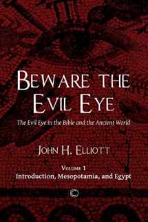 9780227175682-0227175689-Beware the Evil Eye: The Evil Eye in the Bible and the Ancient World: Volume 1: Introduction, Mesopotamia, and Egypt