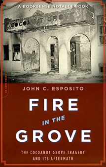 9780306815010-030681501X-Fire in the Grove: The Cocoanut Grove Tragedy and Its Aftermath