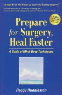 9780964575721-0964575728-Prepare for Surgery, Heal Faster with Relaxation and Quick Start CD: A Guide of Mind-Body Techniques