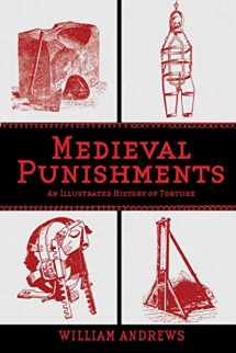 9781620876183-1620876183-Medieval Punishments: An Illustrated History of Torture