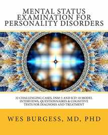 9781481034005-1481034006-Mental Status Examination for Personality Disorders: 32 Challenging Cases, DSM and ICD-10 Model Interviews, Questionnaires & Cognitive Tests for ... (The Mental Status Examination Series)