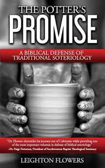9780692561843-0692561846-The Potter's Promise: A Biblical Defense of Traditional Soteriology