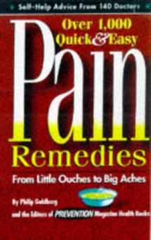 9780875962856-0875962858-Pain Remedies: Over 1000 Quick and Easy Pain Remedies from Little Ouches to Big Aches