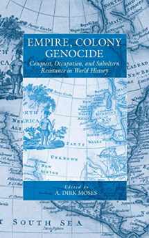 9781845454524-1845454529-Empire, Colony, Genocide: Conquest, Occupation, and Subaltern Resistance in World History (War and Genocide, 12)