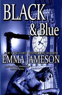 9780692456149-0692456147-Black & Blue (Lord and Lady Hetheridge Mystery Series)