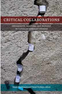 9781554589111-1554589118-Critical Collaborations: Indigeneity, Diaspora, and Ecology in Canadian Literary Studies (TransCanada)