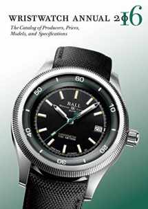 9780789212368-0789212366-Wristwatch Annual 2016: The Catalog of Producers, Prices, Models, and Specifications