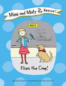 9781629146201-162914620X-Mimi and Maty to the Rescue!: Book 3: C. C. the Parakeet Flies the Coop!