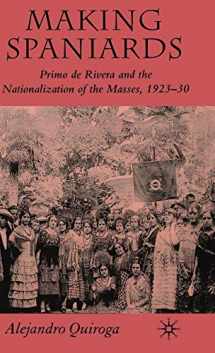 9780230019683-0230019684-Making Spaniards: Primo de Rivera and the Nationalization of the Masses, 1923-30