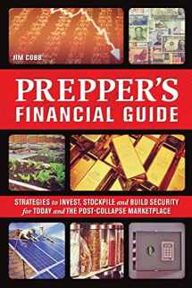 9781612434032-1612434037-The Prepper's Financial Guide: Strategies to Invest, Stockpile and Build Security for Today and the Post-Collapse Marketplace