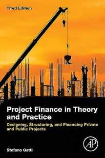 9780128114018-0128114010-Project Finance in Theory and Practice: Designing, Structuring, and Financing Private and Public Projects