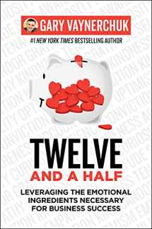 9780062674685-0062674684-Twelve and a Half: Leveraging the Emotional Ingredients Necessary for Business Success
