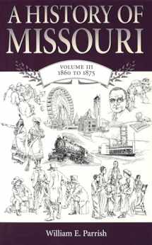 9780826213761-0826213766-A History of Missouri (V3): Volume III, 1860 to 1875 (Volume 3)