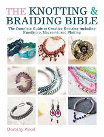 9781446303948-1446303942-The Knotting & Braiding Bible: A complete creative guide to making knotted jewellery