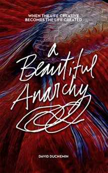 9781681982342-168198234X-A Beautiful Anarchy: When the Life Creative Becomes the Life Created