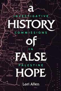 9781503614185-1503614182-A History of False Hope: Investigative Commissions in Palestine