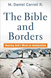 9781587434457-1587434458-The Bible and Borders: Hearing God's Word on Immigration