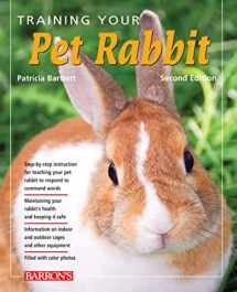 9781438000343-1438000340-Training Your Pet Rabbit (Training Your Pet Series)