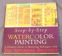 9780806913322-0806913320-Step-By-Step Watercolor Painting: A Complete Guide to Mastering Techniques With the Alexander Brothers