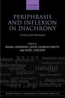 9780198870807-0198870809-Periphrasis and Inflexion in Diachrony: A View from Romance (Oxford Studies in Diachronic and Historical Linguistics)
